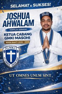 Ditempa di Jalanan Intelektual, Diuji di Mimbar Perjuangan, Joshua Ahwalam Pimpin GMKI Masohi